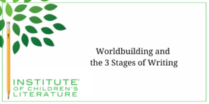 Worldbuilding and the 3 Stages of Writing