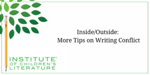 Inside-Outside More Tips on Writing Conflict