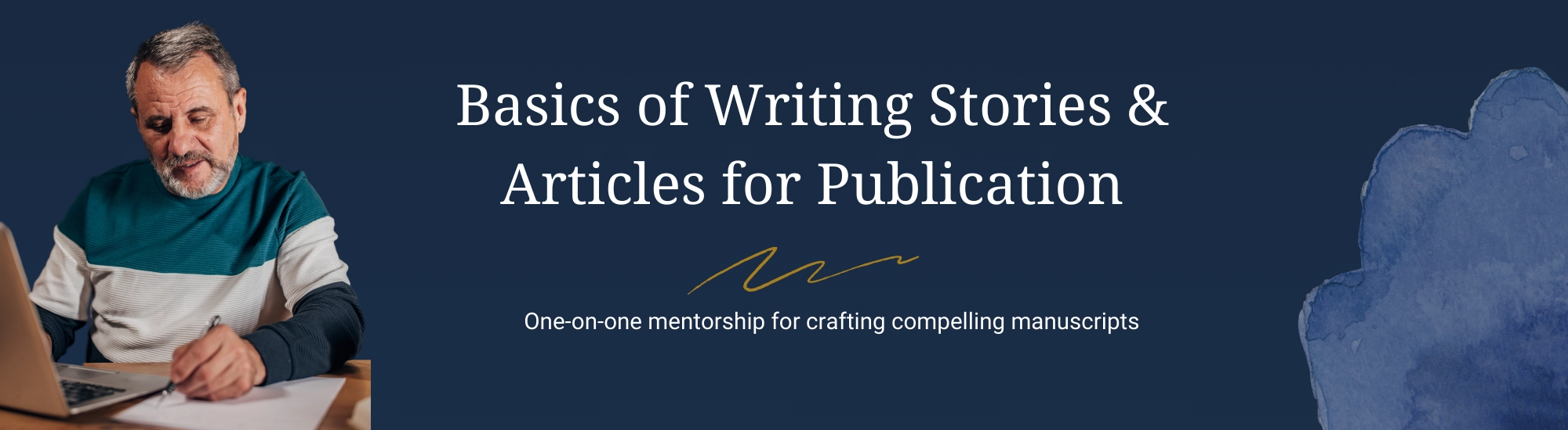 Basics of Writing Stories & Articles for Publication. Customized writing course with one-on-one mentorship for crafting compelling manuscripts