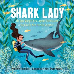 Shark-Lady-The-True-Story-of-How-Eugenie-Clark-Became-the-Oceans-Most-Fearless-Scientist