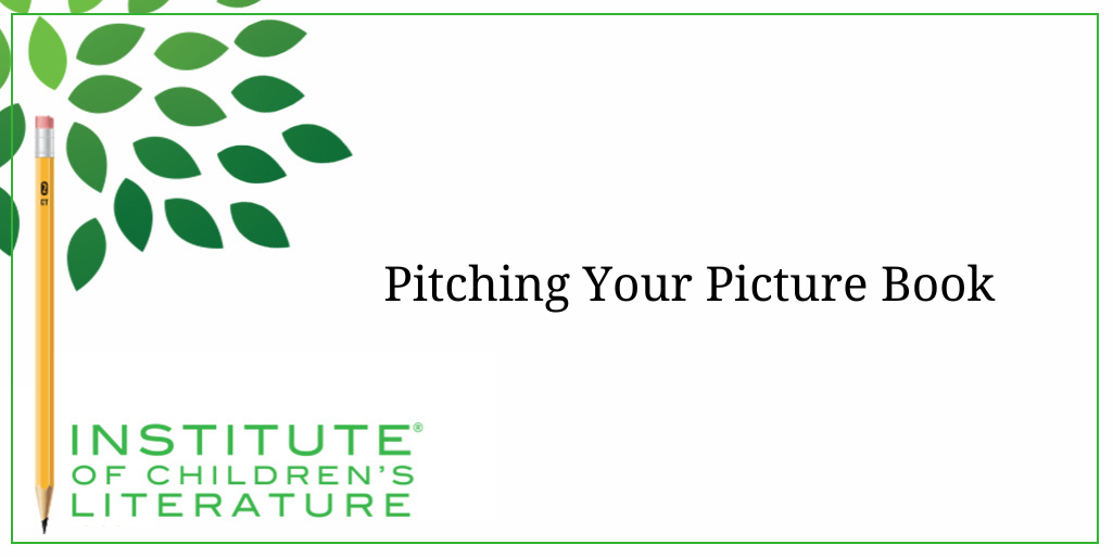 10-03-24 ICL BLOG - Pitching Your Picture Book