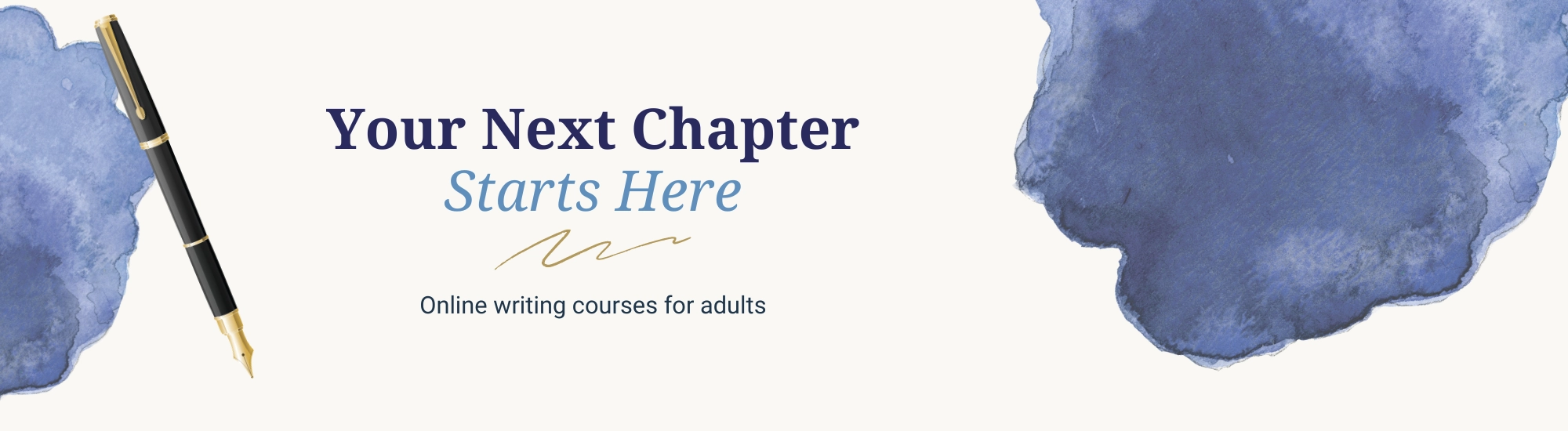 Your Next Chapter Starts Here. Online writing courses for beginners, and adult writers. Improve your writing skills today