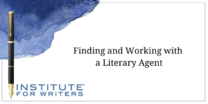 Finding and Working with a Literary Agent BLOG