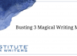 Busting 3 Magical Writing Myths BLOG