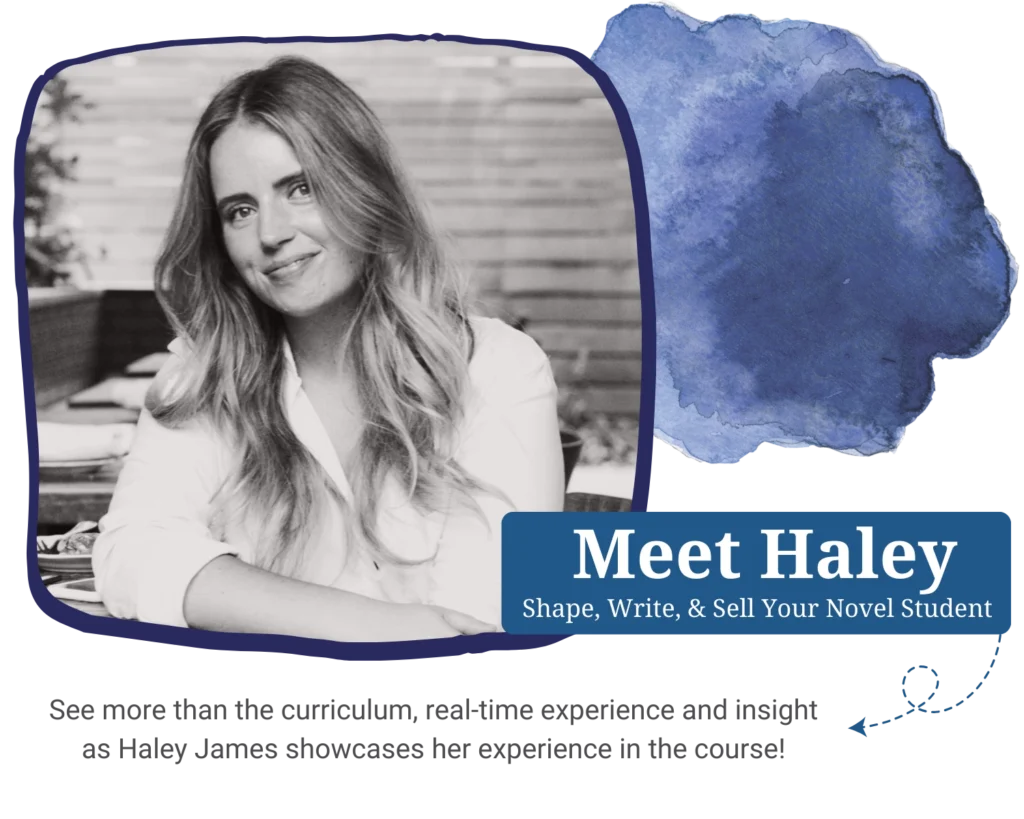 Meet Haley, Shape, Write, and Sell Your Novel Student.